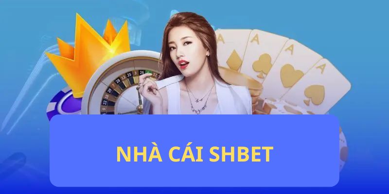 Tổng hợp những ưu điểm nổi bật của nhà cái SHBET so với các nền tảng khác