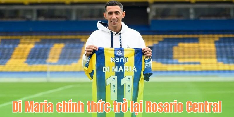 Di Maria chính thức trở lại đội bóng quê nhà